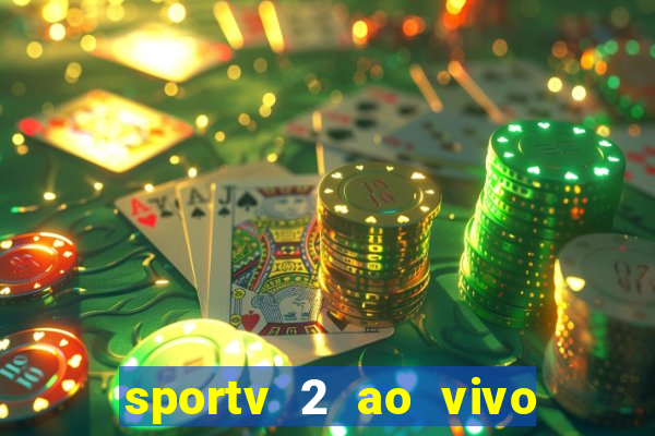 sportv 2 ao vivo futebol play hd